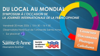 Du local au mondial &ndash; Symposium &agrave; l&rsquo;occasion de la Journ&eacute;e internationale de la Francophonie