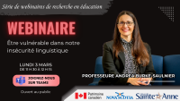 Série de webinaires de recherche en éducation : Être vulnérable dans notre insécurité linguistique